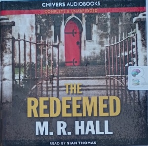 The Redeemed written by M.R. Hall performed by Sian Thomas on Audio CD (Unabridged)